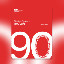 Design System in 90 Days, Second Edition
