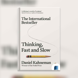 Thinking, Fast and Slow by Daniel Kahneman